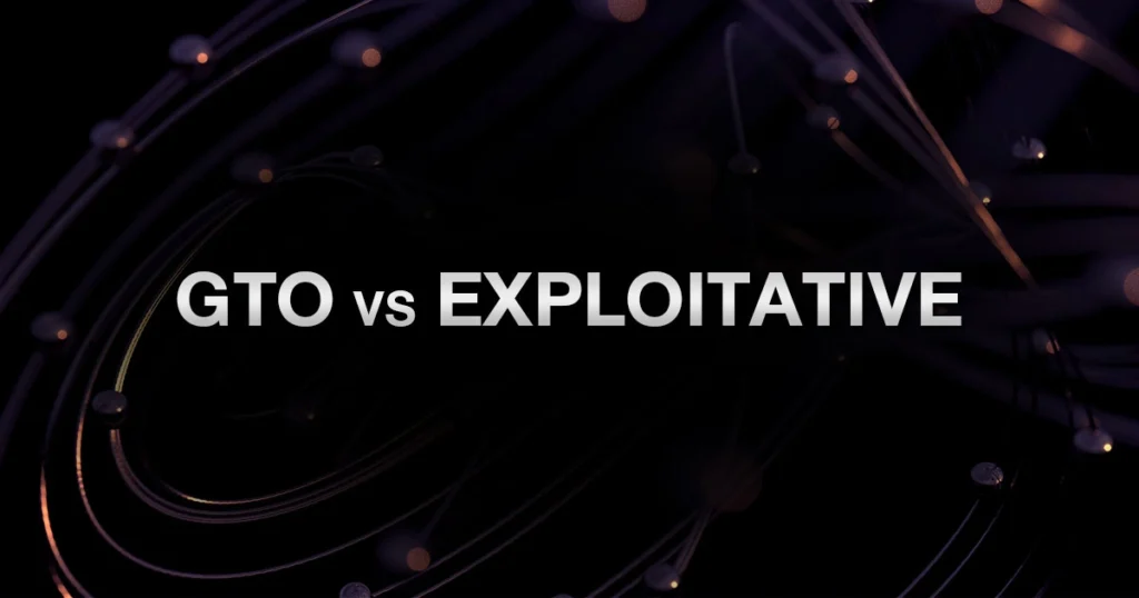 GTO vs Exploitative: เมื่อไหร่ควรเป็น "หุ่นยนต์" และเมื่อไหร่ควรเป็น "นักล่า"?